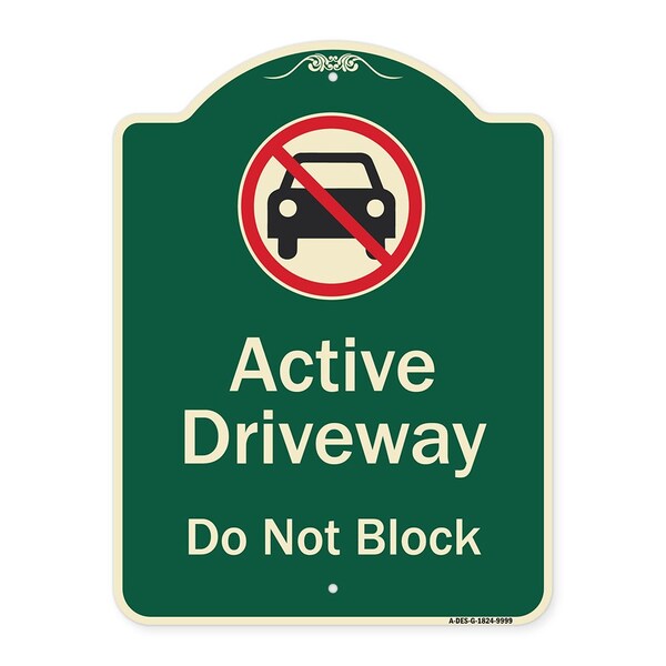 Designer Series-Active Driveway Do Not Block W/ Graphic Heavy-Gauge Aluminum, 24" x 18", G-1824-9999